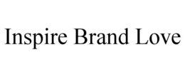 INSPIRE BRAND LOVE trademark
