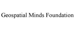 GEOSPATIAL MINDS FOUNDATION trademark