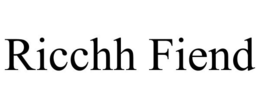 RICCHH FIEND trademark