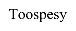 TOOSPESY trademark
