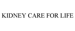 KIDNEY CARE FOR LIFE trademark