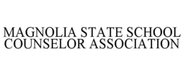 MAGNOLIA STATE SCHOOL COUNSELOR ASSOCIATION trademark