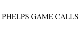 PHELPS GAME CALLS trademark