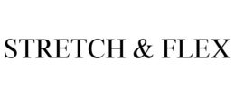 STRETCH & FLEX trademark