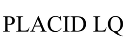 PLACID LQ trademark