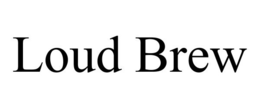 LOUD BREW trademark