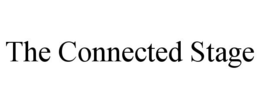 THE CONNECTED STAGE trademark