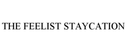 THE FEELIST STAYCATION trademark