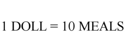 1 DOLL = 10 MEALS trademark