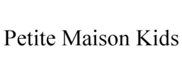 PETITE MAISON KIDS trademark
