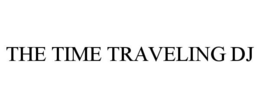 THE TIME TRAVELING DJ trademark