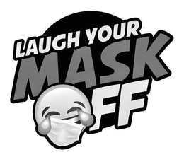 LAUGH YOUR MASK OFF trademark