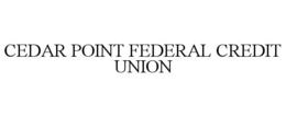 CEDAR POINT FEDERAL CREDIT UNION trademark