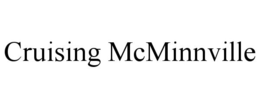 CRUISING MCMINNVILLE trademark