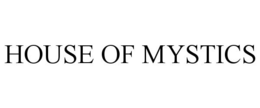 HOUSE OF MYSTICS trademark