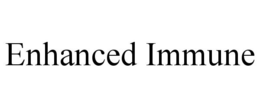 ENHANCED IMMUNE trademark