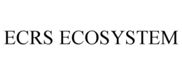 ECRS ECOSYSTEM trademark