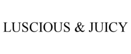 LUSCIOUS & JUICY trademark