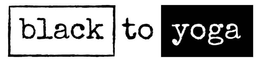 BLACK TO YOGA trademark