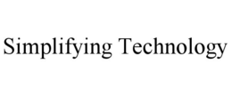 SIMPLIFYING TECHNOLOGY trademark