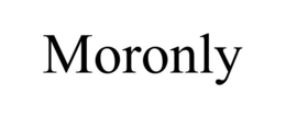 MORONLY trademark