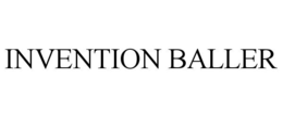 INVENTION BALLER trademark