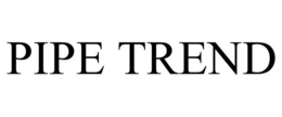 PIPE TREND trademark