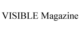VISIBLE MAGAZINE trademark