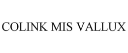 COLINK MIS VALLUX trademark