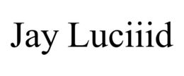 JAY LUCIIID trademark
