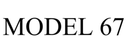 MODEL 67 trademark