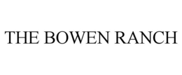 THE BOWEN RANCH trademark