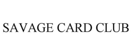 SAVAGE CARD CLUB trademark