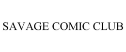 SAVAGE COMIC CLUB trademark