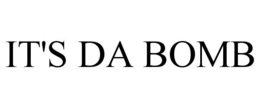 IT'S DA BOMB trademark