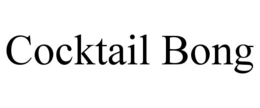 COCKTAIL BONG trademark