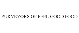 PURVEYORS OF FEEL GOOD FOOD trademark
