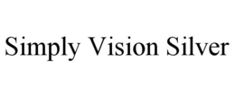 SIMPLY VISION SILVER trademark