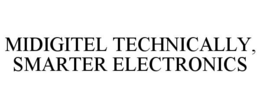 MIDIGITEL TECHNICALLY, SMARTER ELECTRONICS trademark