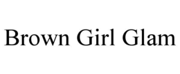 BROWN GIRL GLAM trademark