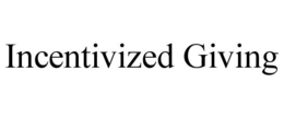 INCENTIVIZED GIVING trademark