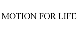 MOTION FOR LIFE trademark
