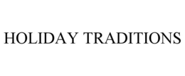 HOLIDAY TRADITIONS trademark