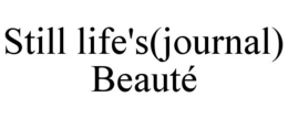 STILL LIFE'S(JOURNAL) BEAUTÉ trademark