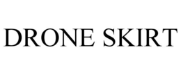 DRONE SKIRT trademark