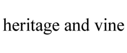 HERITAGE AND VINE trademark