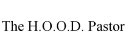 THE H.O.O.D. PASTOR trademark
