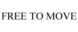 FREE TO MOVE trademark