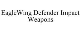 EAGLEWING DEFENDER IMPACT WEAPONS trademark