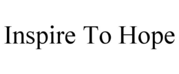INSPIRE TO HOPE trademark